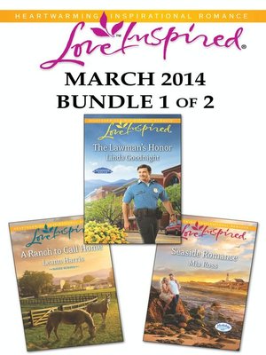 Love Inspired March 2014 - Bundle 1 of 2: The Lawman's Honor\Seaside Romance\A Ranch to Call Home - ebook